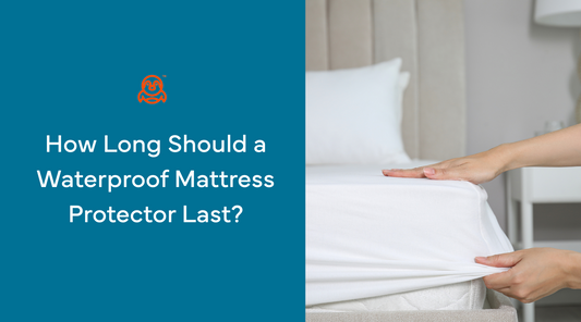 How Long Should a Waterproof Mattress Protector Last?